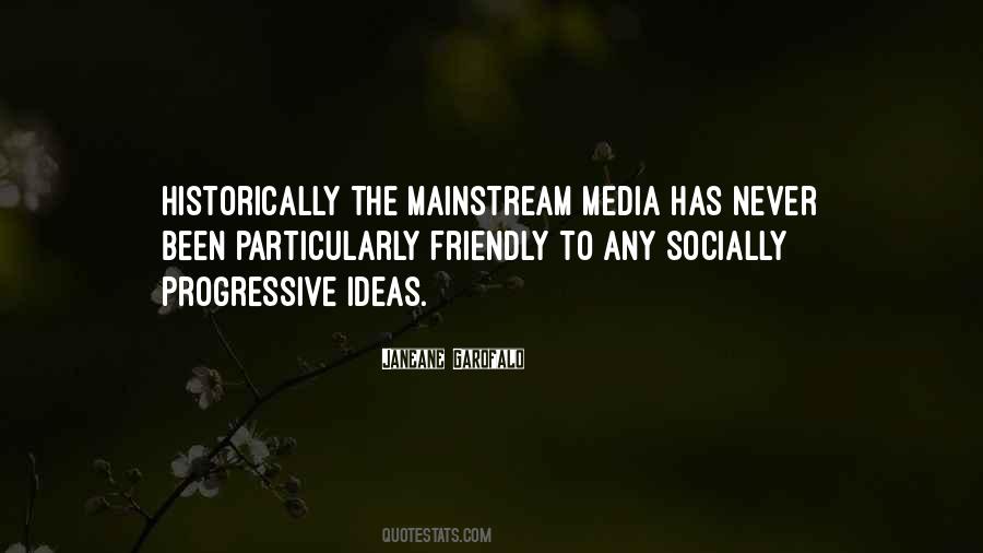 Quotes About The Mainstream Media #766989