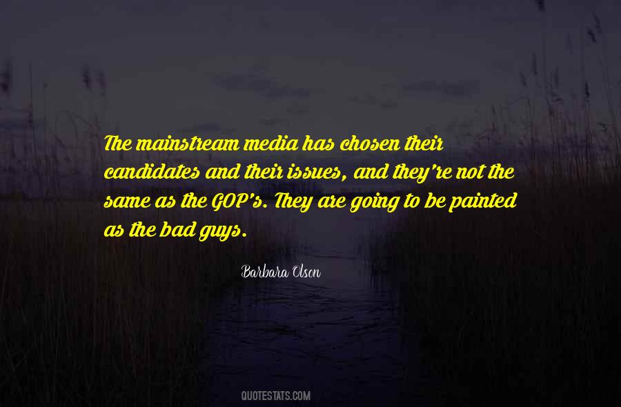 Quotes About The Mainstream Media #925932