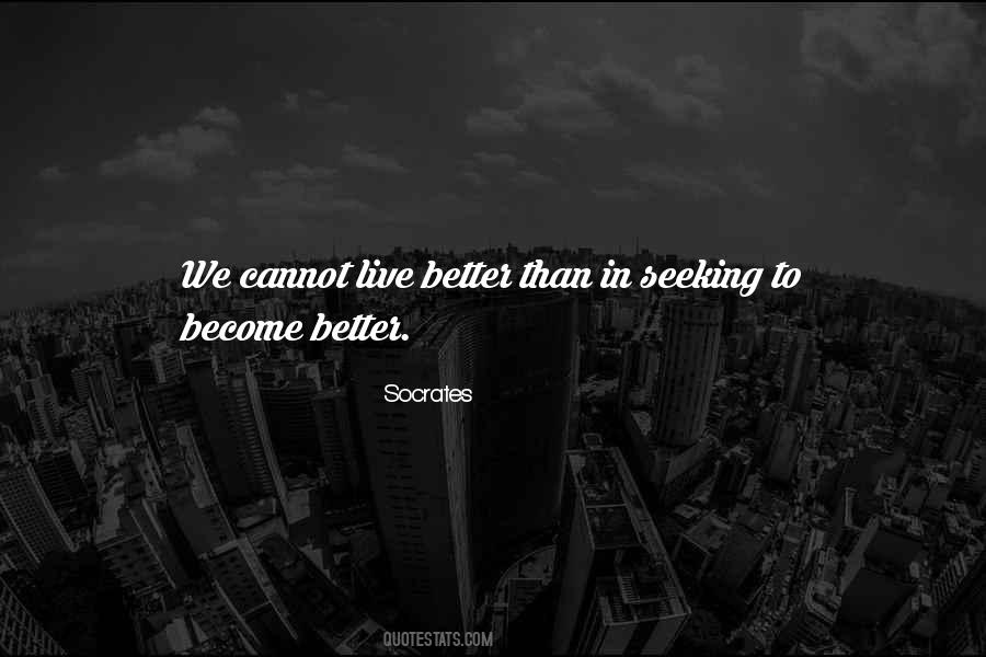 Quotes About Become Better #1285635