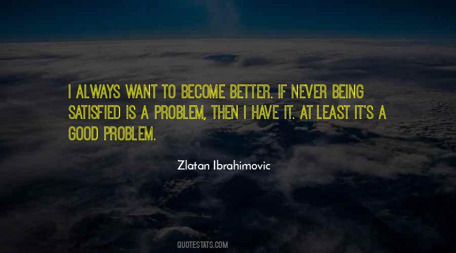 Quotes About Become Better #1813642