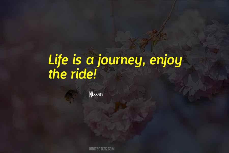 Quotes About Life Is A Journey #1421443