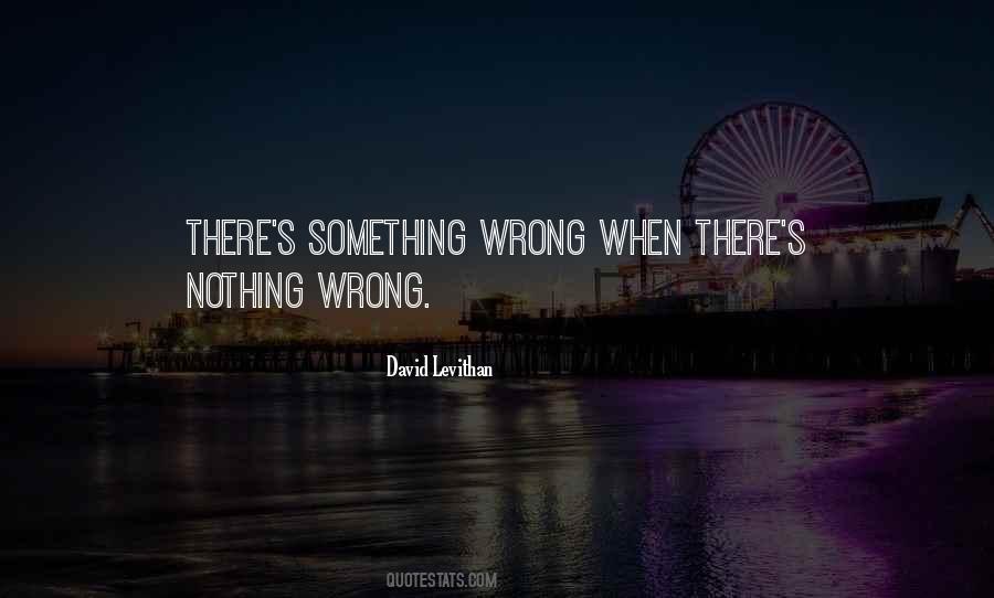 Nothing Wrong Quotes #1354339