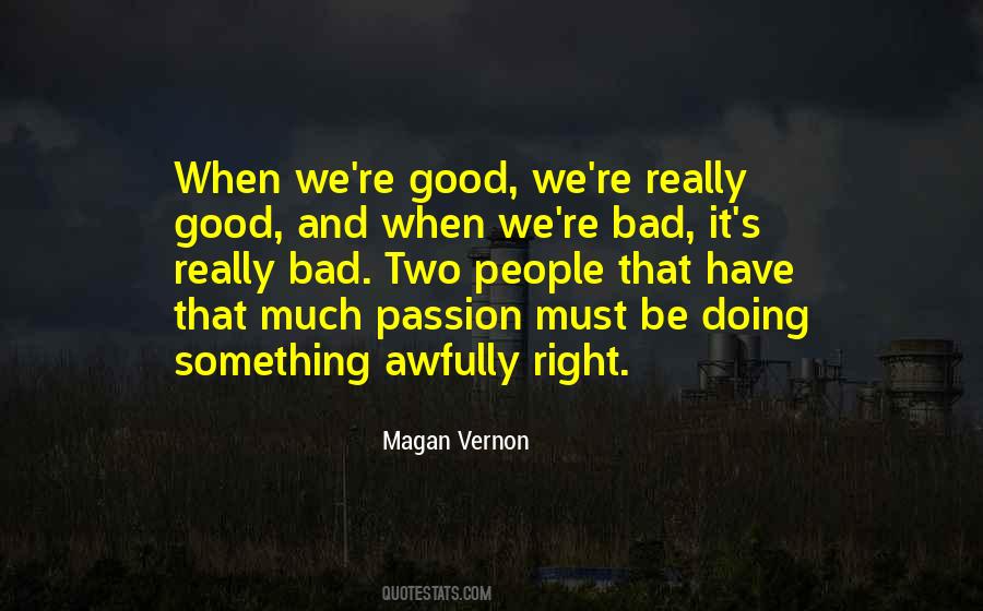 Must Be Doing Something Right Quotes #1809164