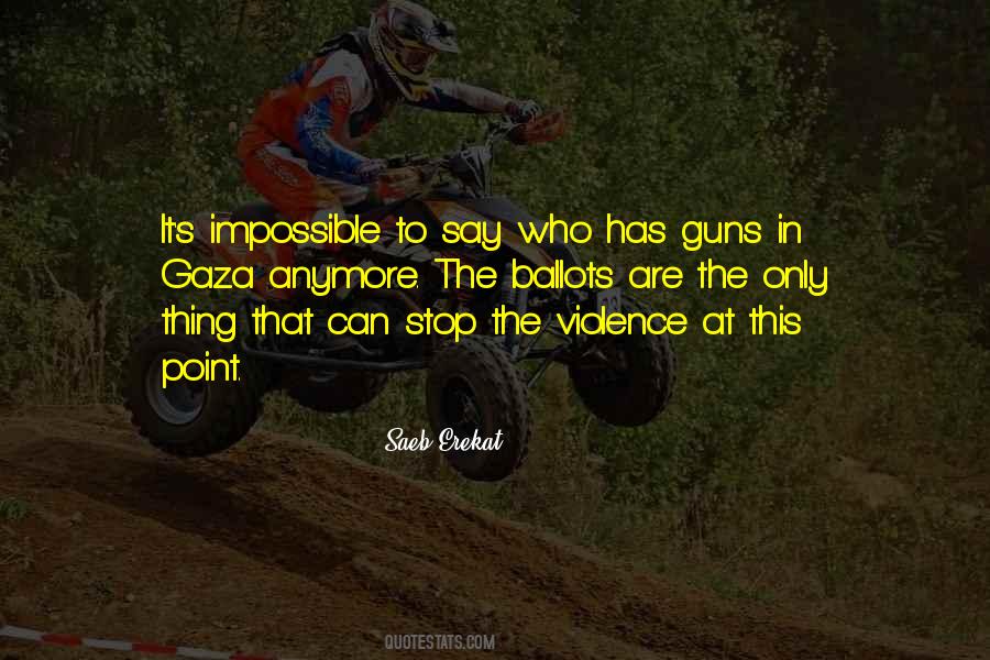 Quotes About The Violence #1096353