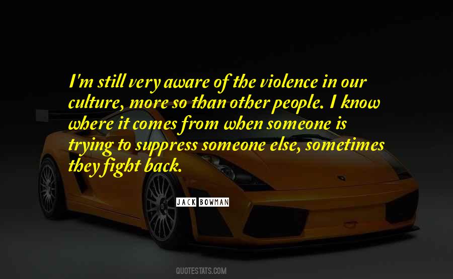 Quotes About The Violence #1144249