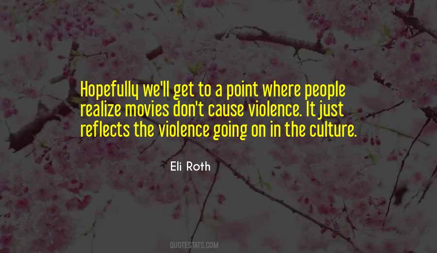 Quotes About The Violence #1357447