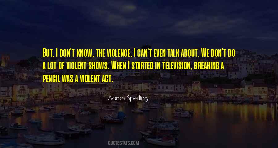 Quotes About The Violence #1415407