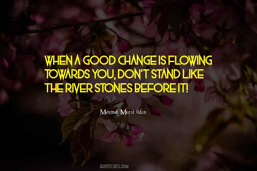 Quotes About Flowing River #514501