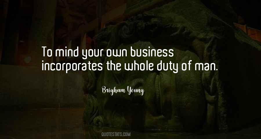 Quotes About Mind Your Own Business #1172316