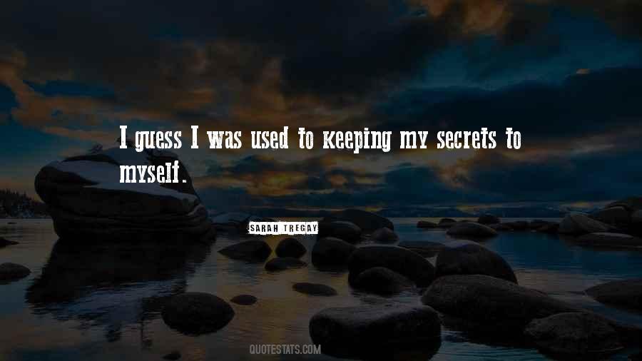 Quotes About Keeping Secrets To Yourself #317827