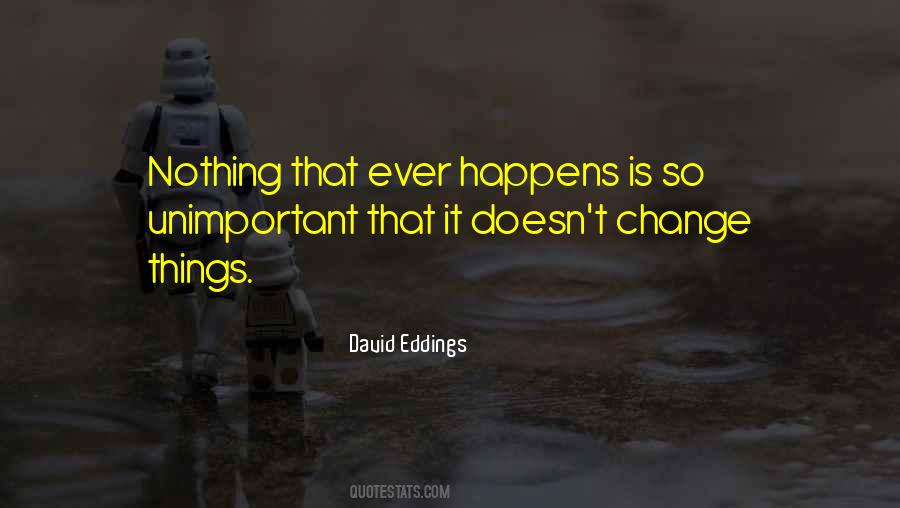 Quotes About Unimportant Things #140293