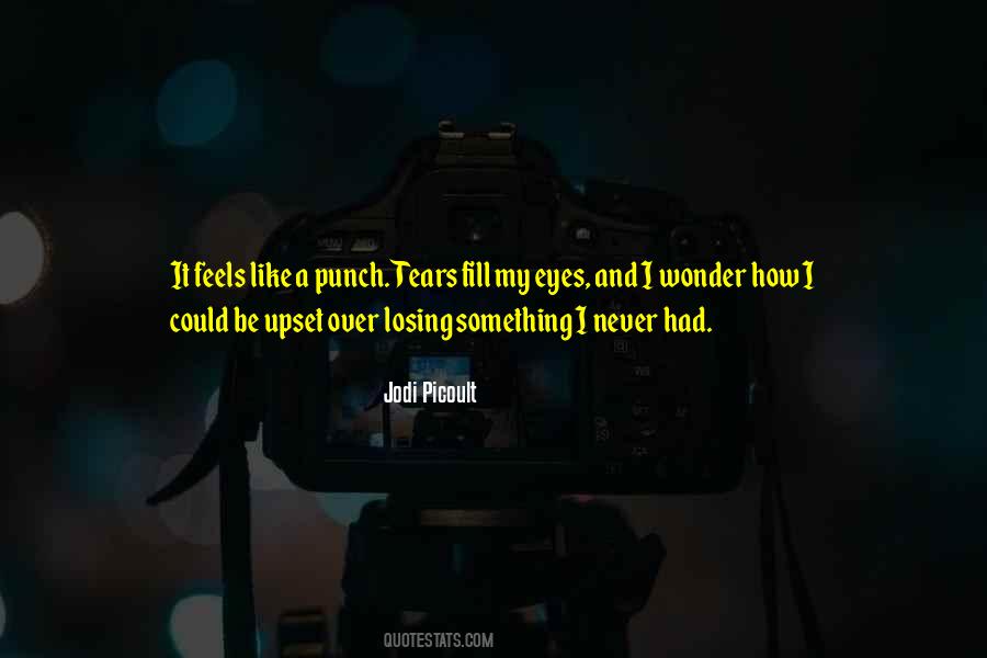 Quotes About Losing Something You Never Had #135042