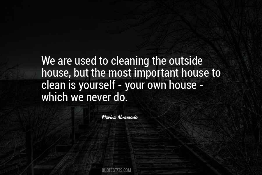 Quotes About House Cleaning #1384853