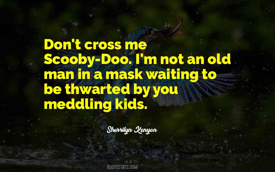 Quotes About Scooby Doo #1166259