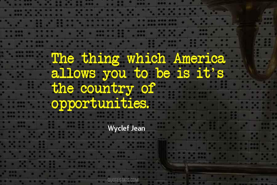 Quotes About Opportunities In America #122954