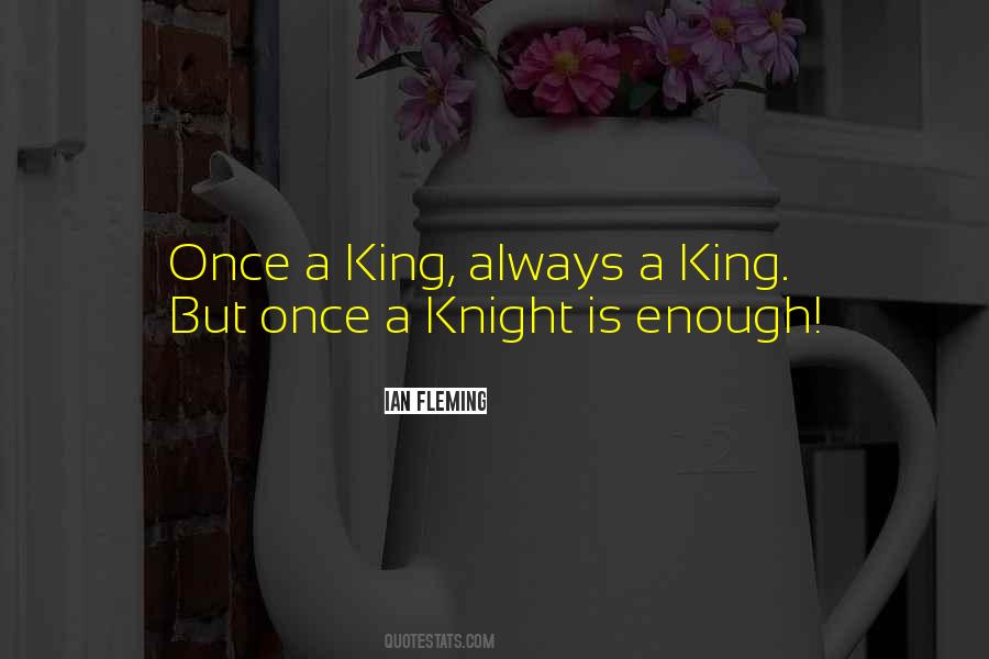 Quotes About Once Is Enough #767823