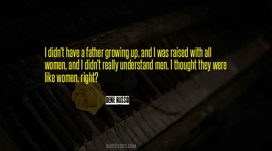 Quotes About Growing Up Without A Father #456528