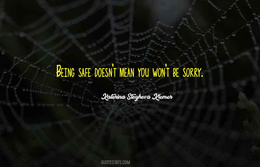 Quotes About Being Too Safe #112064