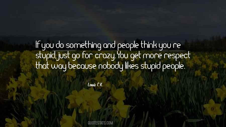 Stupid Likes Quotes #964178