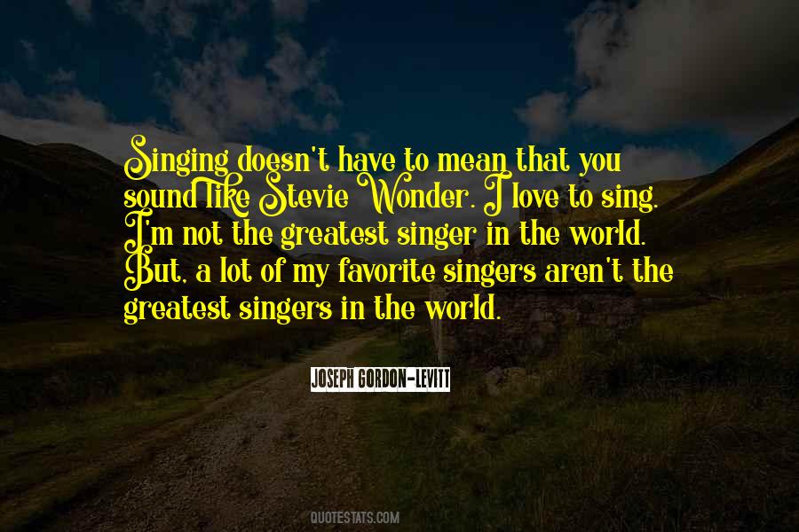 Quotes About My Favorite Singer #79069