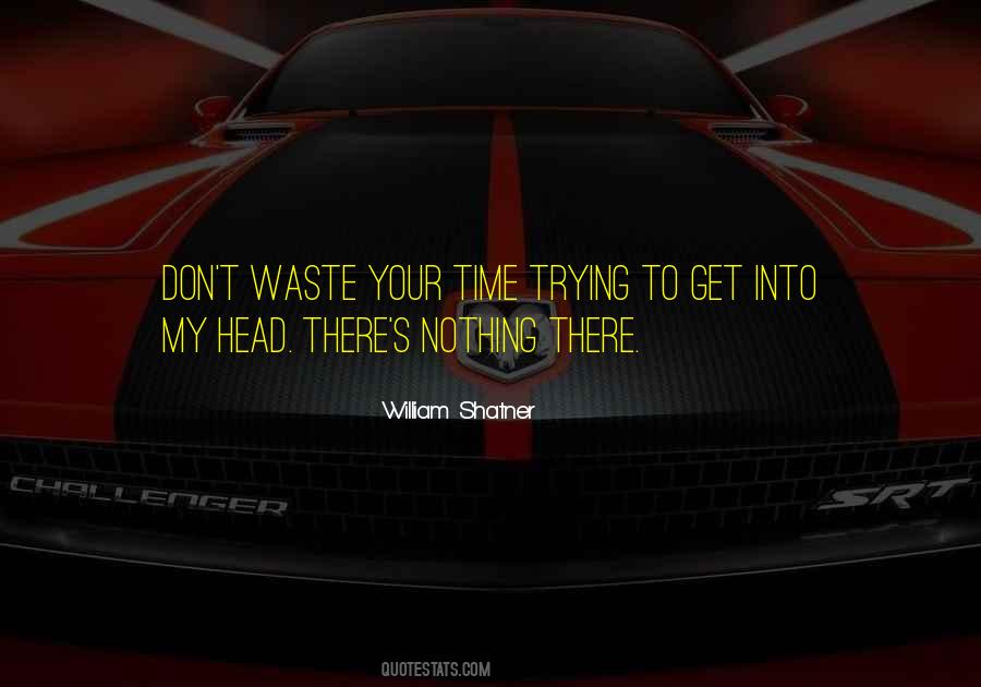 Quotes About Don't Waste My Time #1213595
