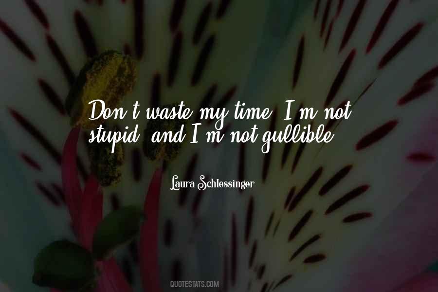 Quotes About Don't Waste My Time #274158