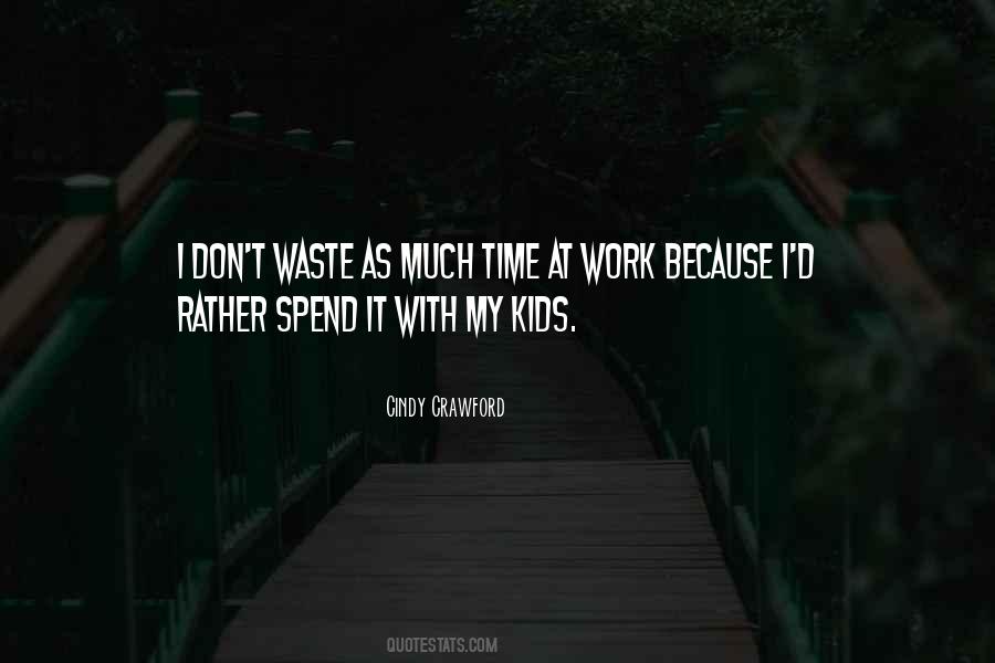 Quotes About Don't Waste My Time #441144
