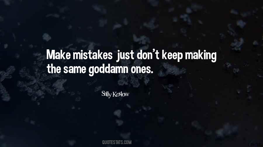 Making The Same Mistakes Quotes #1650542