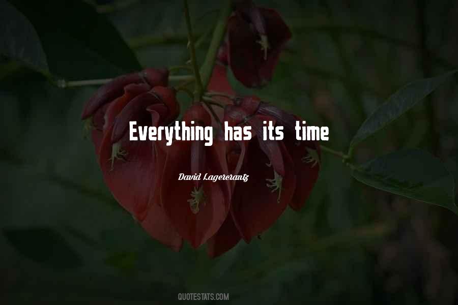 Quotes About Everything Has Its Time #1187341
