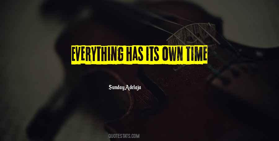 Quotes About Everything Has Its Time #661078