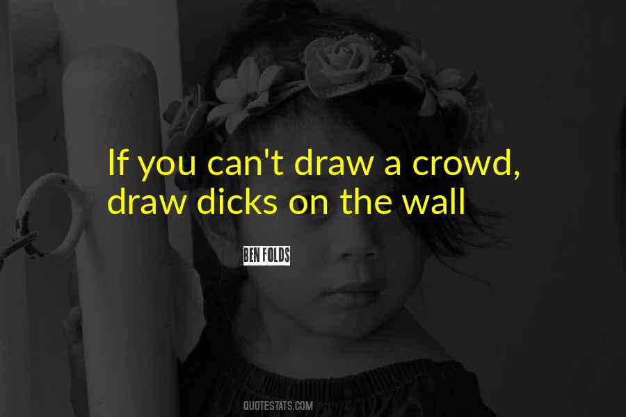 Quotes About Crowds #10134 Quotes About Crowds #10134