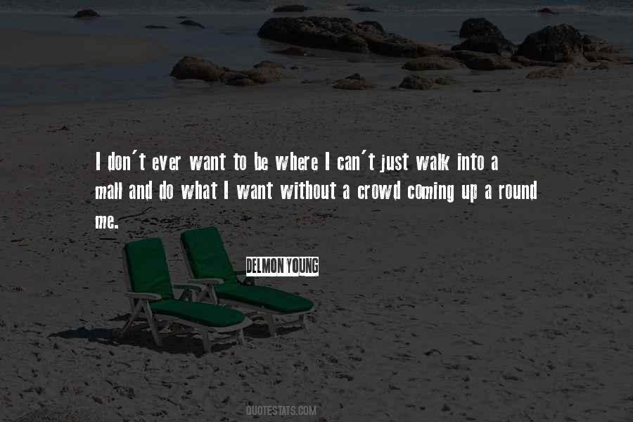 Quotes About Crowds #147259 Quotes About Crowds #147259