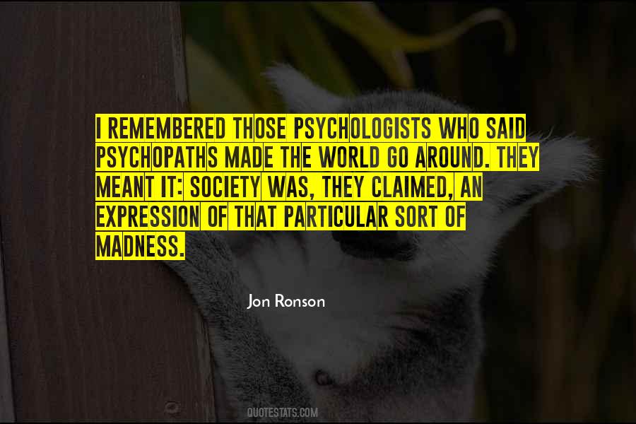 Quotes About Psychopaths #415917