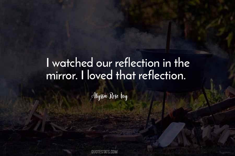 Quotes About Reflection In The Mirror #1227750