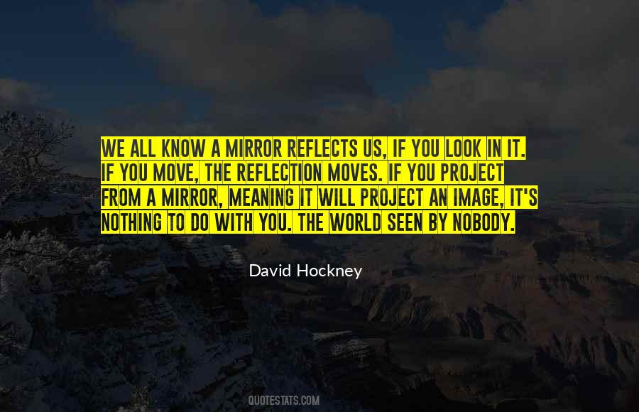 Quotes About Reflection In The Mirror #1304949