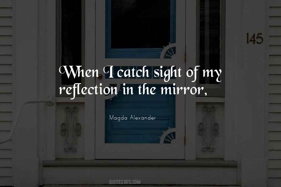 Quotes About Reflection In The Mirror #1666070