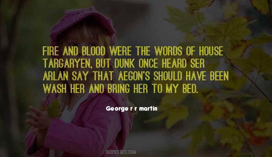 Fire And Blood Quotes #1179155