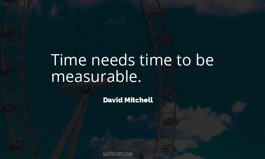 Needs Time Quotes #413608