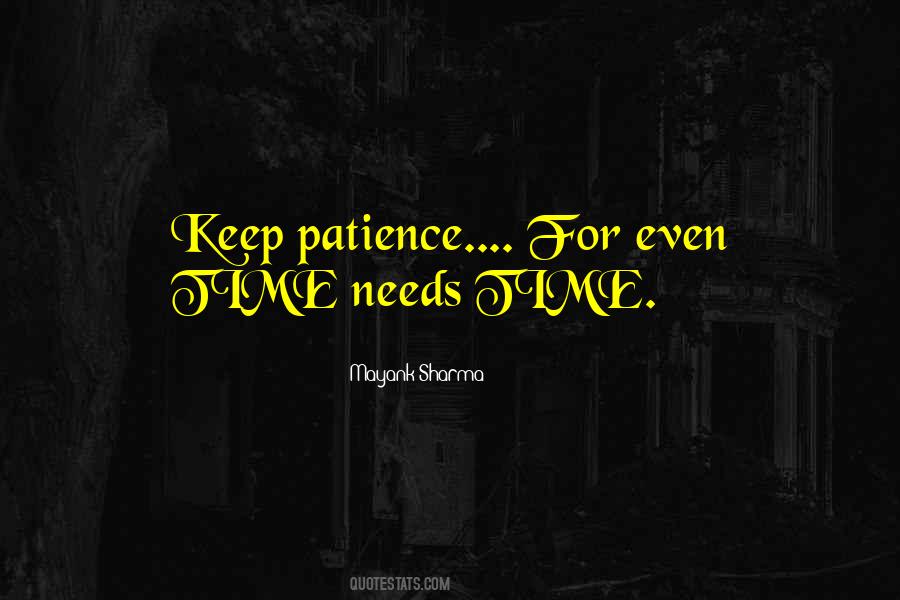 Needs Time Quotes #523225