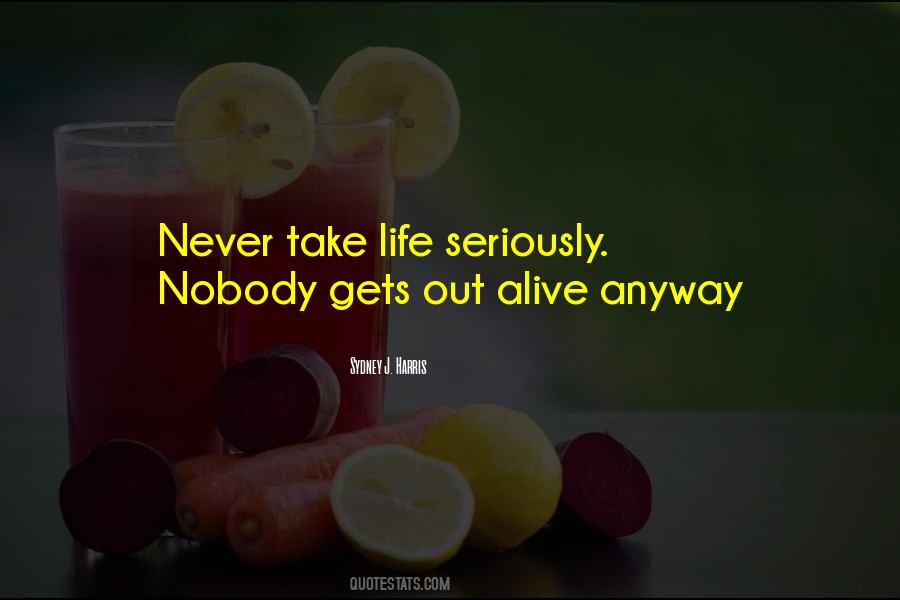 Life Seriously Quotes #108987