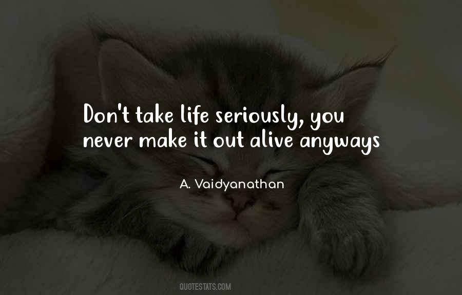 Life Seriously Quotes #516716