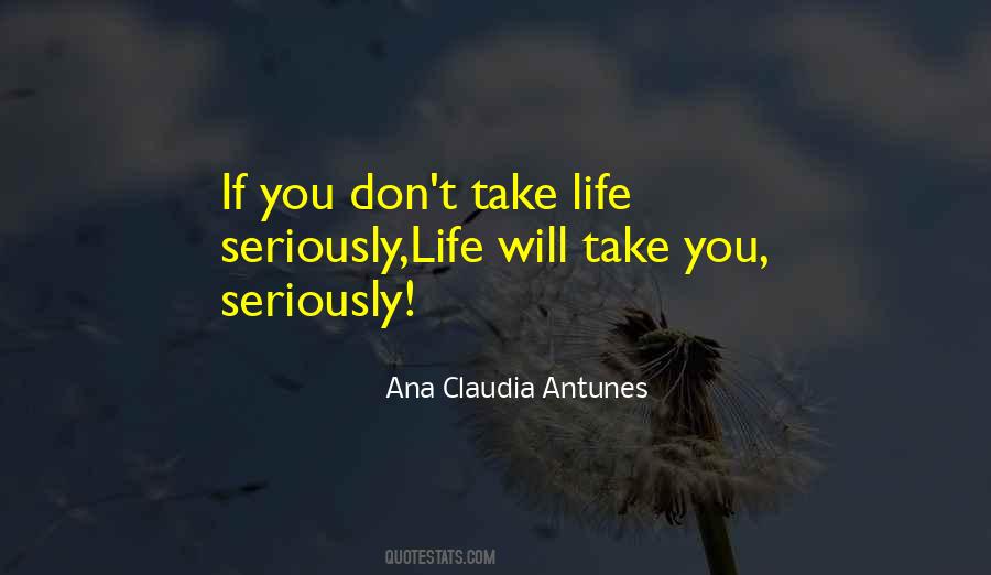Life Seriously Quotes #619389