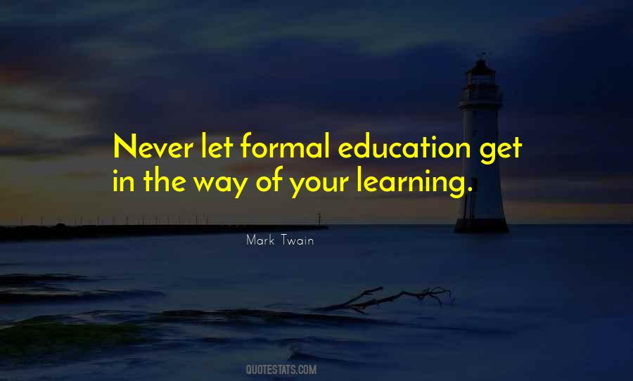 Quotes About Formal Education #473605