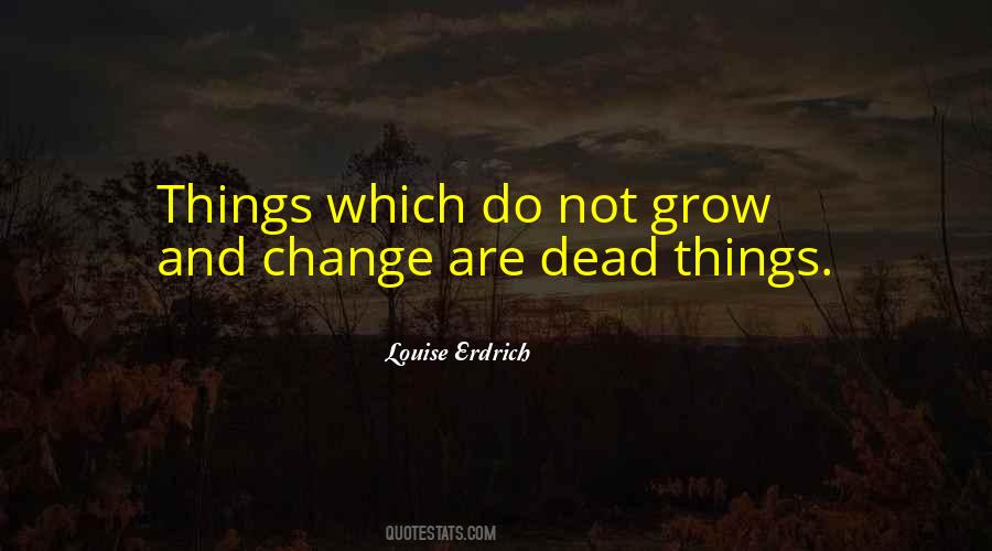 Grow And Change Quotes #113831