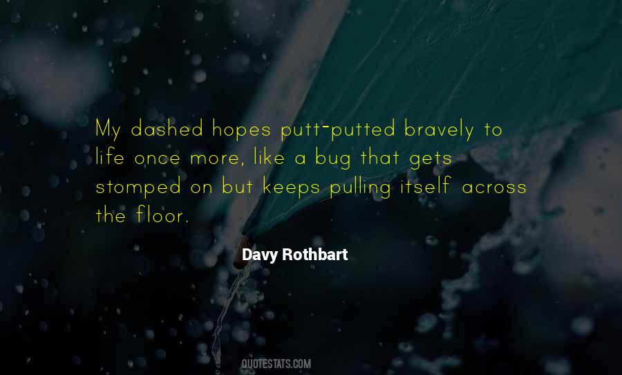 Quotes About Dashed Hopes #683560