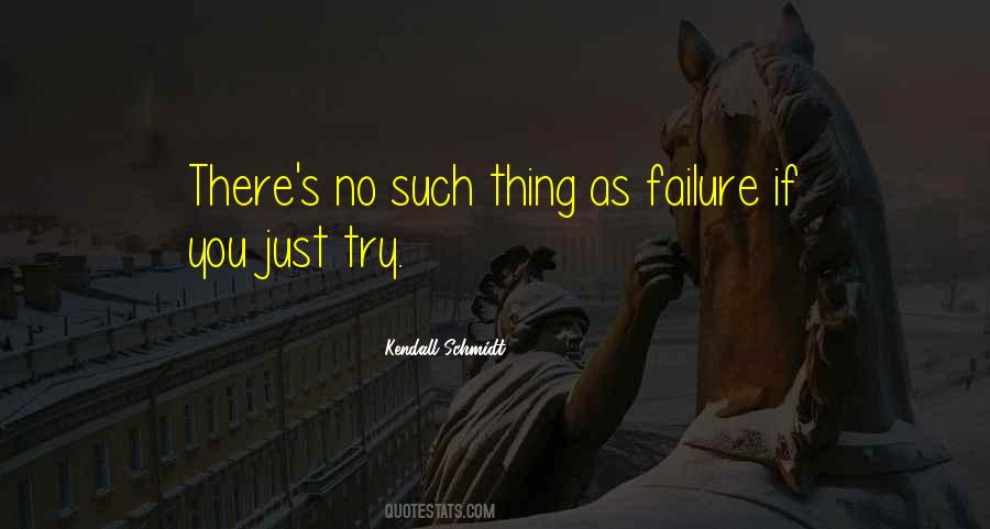 Quotes About No Such Thing As Failure #1151774