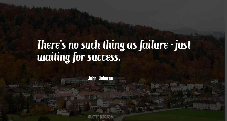 Quotes About No Such Thing As Failure #274593