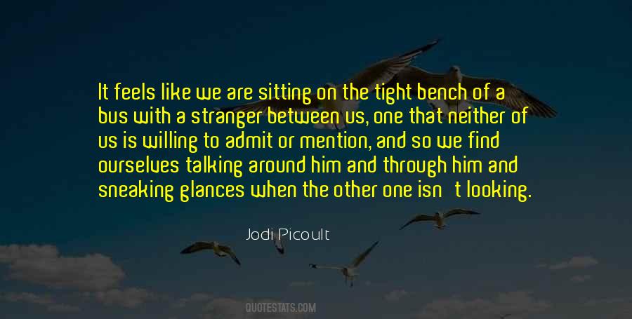 Quotes About Sitting On The Bench #1530856