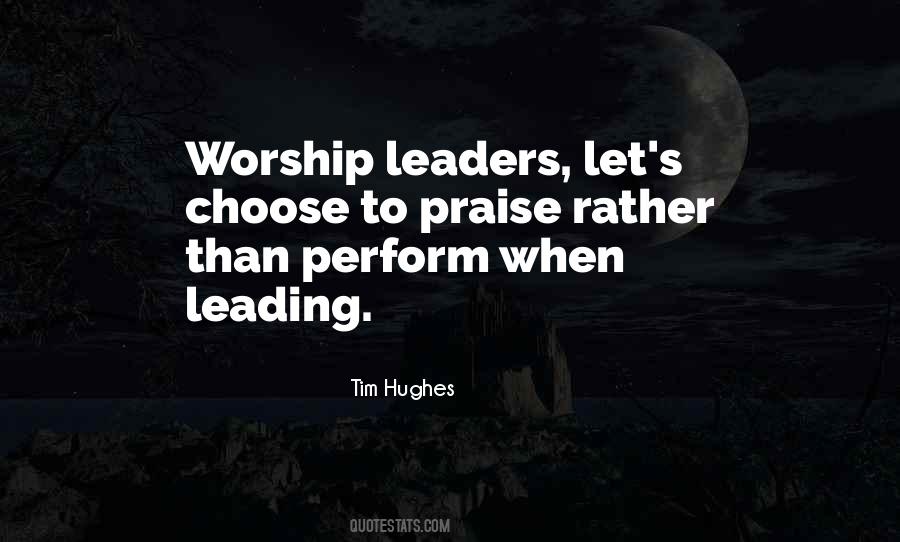 Quotes About Worship Leaders #1556128
