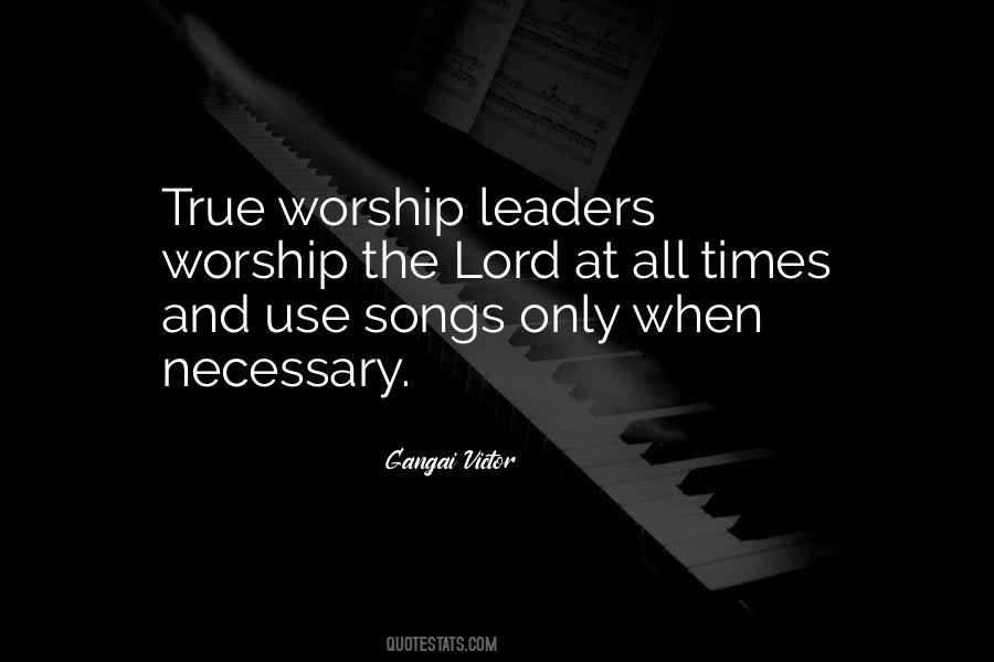 Quotes About Worship Leaders #996918